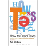 How to Read Texts: A Student Guide to Critical Approaches and Skills