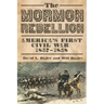 The Mormon Rebellion: America's First Civil War, 1857-1858