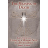 The Meaning of Death: Understanding Death, Experiencing Death and Dying Well