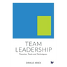 Team Leadership: Theories, Tools and Techniques