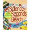 Science in Seconds at the Beach: Exciting Experiments You Can Do in Ten Minutes or Less