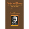 Matter and Memory: An Essay on the Relation of Body and Spirit