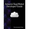 Amazon SageMaker Developer Guide