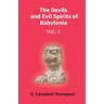 The Devils And Evil Spirits Of Babylonia: Evil Spirit (Vol.1St)