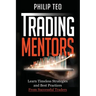 Trading Mentors: Learn Timeless Strategies And Best Practices From Successful Traders