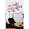 The Secret Life of the Cheating Wife: Power, Pragmatism, and Pleasure in Women's Infidelity