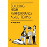 Building High Performance Agile Teams