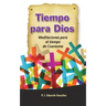 Tiempo Para Dios: Meditaciones Para El Tiempo de Cuaresma
