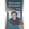William Holden: A Biography