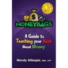 MoneyBags: A Guide to Teach Your Kids About Money