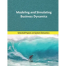 Modeling and Simulating Business Dynamics: Selected papers on System Dynamics. A book written by experts for beginners.