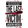 The Last Victim: A True-Life Journey Into the Mind of the Serial Killer