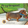 My Pal Stroganoff: A Doxie's Tail