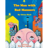 The Man with Bad Manners