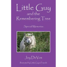 Little Guy and the Remembering Tree: Special Memories