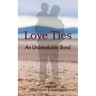Love Ties: An Unbreakable Bond