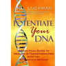 Potentiate Your DNA: A Practical Guide to Healing & Transformation with the Regenetics Method