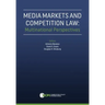 Media Markets and Competition Law: Multinational Perspectives