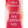 Words We Cannot Say