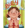 There's a Bully in My School