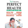 Perfect Health - Health Hazards & Cure