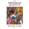 Stretched Out on Amethysts / Poems
