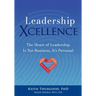 Leadership Xcellence: The Heart of Leadership Is Not Business, It's Personal