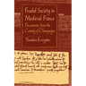 Feudal Society in Medieval France: Documents from the County of Champagne