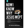 Now I Know Why Jesus Wept