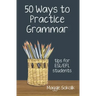 Fifty Ways to Practice Grammar: Tips for ESL/EFL Students
