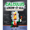 Calculus Know-It-All: Beginner to Advanced, and Everything in Between