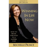 Winning In Life Now: How to Break Through to a Happier You