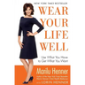 Wear Your Life Well: Use What You Have to Get What You Want