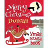 Merry Christmas Duncan - Xmas Activity Book: (Personalized Children's Activity Book)
