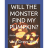 Will the Monster Find My Pumpkin?: Kindergarten DOLCH Words - Reading 31 Sentences to Build Fluency