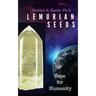 Lemurian Seeds: Hope for Humanity