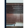 Elements of Mechanics: Treated by Means of the Differential and Integral Calculus