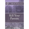 Kill Your Parents