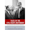 Faces of the Civil Rights Movement: The Lives and Legacies of Martin Luther King Jr. and Malcolm X