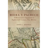 Miera Y Pacheco: A Renaissance Spaniard in Eighteenth-Century New Mexico