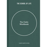 The Calm Workbook: A Guide to Greater Serenity