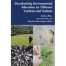 Decolonizing Environmental Education for Different Contexts and Nations