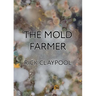 The Mold Farmer