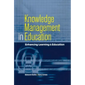 Knowledge Management in Education: Enhancing Learning & Education