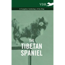 The Tibetan Spaniel - A Complete Anthology of the Dog