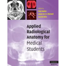 Applied Radiological Anatomy for Medical Students