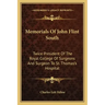 Memorials of John Flint South: Twice President of the Royal College of Surgeons and Surgeon to St. Thomas's Hospital