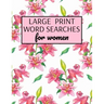 Large Print Word Searches For Women: Word Search Puzzle Books For Adults Large Print, Variety Of Topics, Beautiful Word Search For Women Large Print