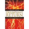 Triumphant Return: The Coming Kingdom of God