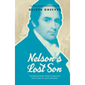 Nelson's Lost Son: A fictitious journey based on historical fact reveals as a great adventure